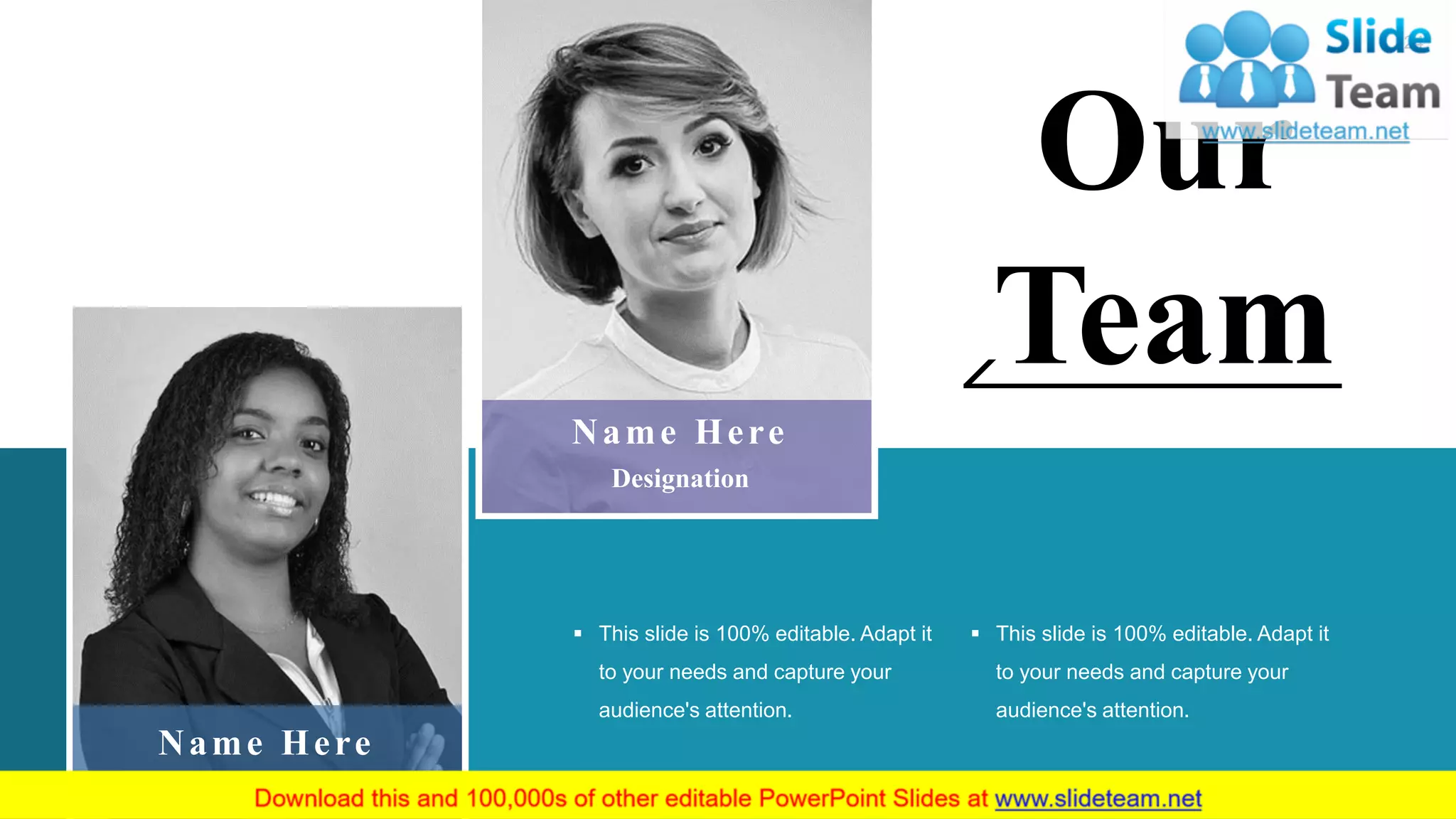 24
Our
Team
Name Here
Designation
Name Here
Designation
▪ This slide is 100% editable. Adapt it
to your needs and capture your
audience's attention.
▪ This slide is 100% editable. Adapt it
to your needs and capture your
audience's attention.
 