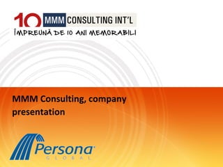 MMM Consulting, company
presentation
 