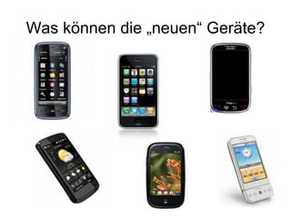 Was können die „neuen“ Geräte? 