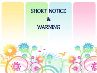 SHORT NOTICE
&
WARNING
 