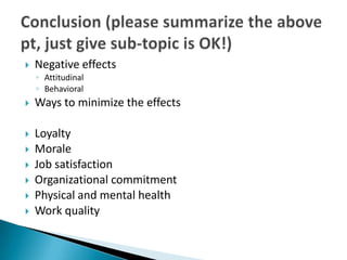 Communication will help to curb the worry and re-direct employee energies to the job at hand (Fisher, 1988).Communication