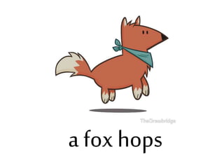 a fox hops
 
