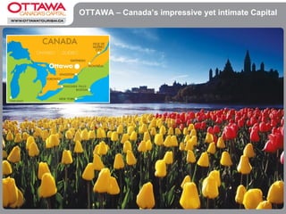 OTTAWA – Canada’s impressive yet intimate Capital
 