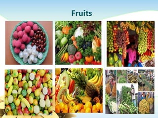 Fruits
 