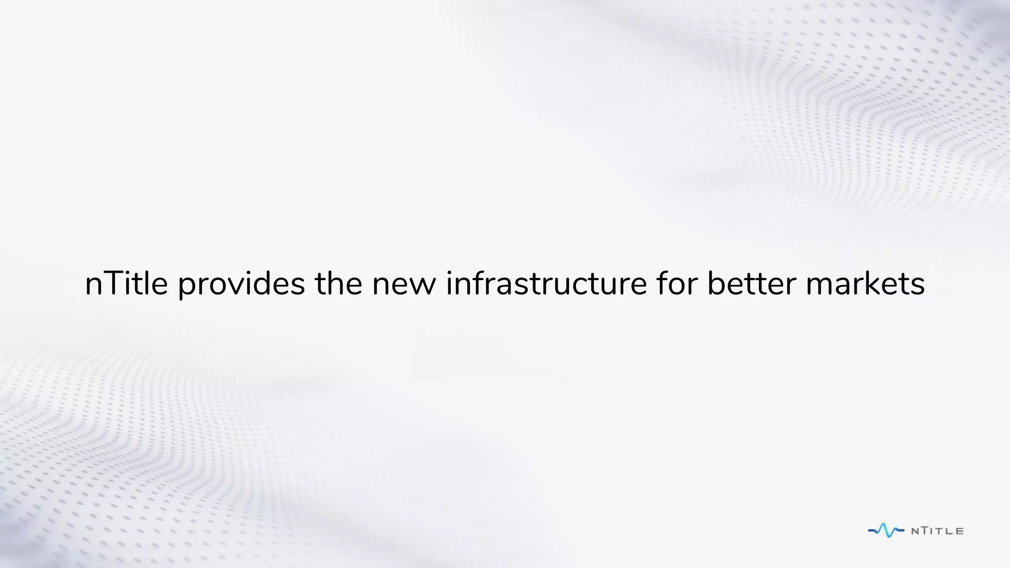 nTitle provides the new infrastructure for better markets
 