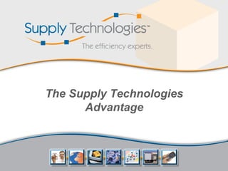 The Supply Technologies Advantage 