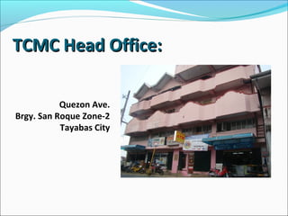 TCMC Head Office:
Quezon Ave.
Brgy. San Roque Zone-2
Tayabas City

 