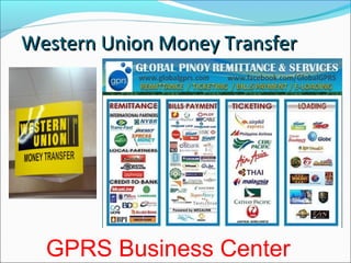 Western Union Money Transfer

GPRS Business Center

 