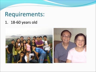 Requirements:
1. 18-60 years old

 