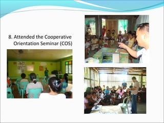8. Attended the Cooperative
Orientation Seminar (COS)

 