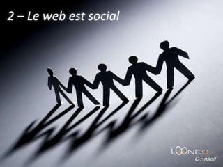 2 – Le web est social