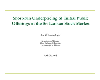 Short-run Underpricing of Initial Public Offerings in the Sri Lankan ...