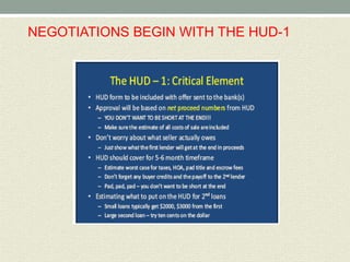 NEGOTIATIONS BEGIN WITH THE HUD-1
 