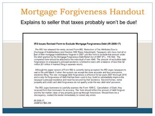 Mortgage Forgiveness Handout
Explains to seller that taxes probably won’t be due!

 