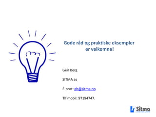  Et godt samarbeid mellom transport- og logistikkbedriftene for     kompetanseutvikling, ressursdeling og myndighetspåvirkning. Langsiktige rammebetingelser.
