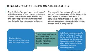 FREQUENCY OF SHORT SELLING-TWO COMPLEMENTARY METRICS
The first is the “percentage of short trades,”
which is the ratio of ...