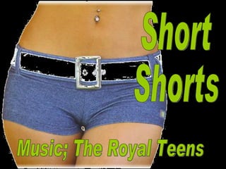 Short Shorts Music; The Royal Teens 