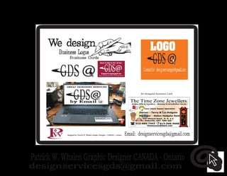 designservicesgds@gmail.com
@Patrick W. Whalen Graphic Designer CANADA - Ontario
 