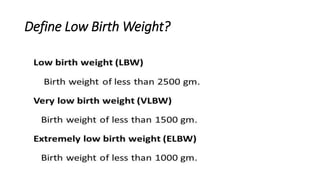 Define Low Birth Weight?
 