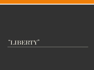 “LIBERTY”
 