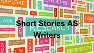 Short Stories AS
Writers
 