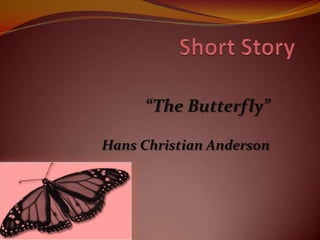 Short Story “The Butterfly” Hans Christian Anderson 