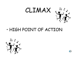 CLIMAX HIGH POINT OF ACTION 