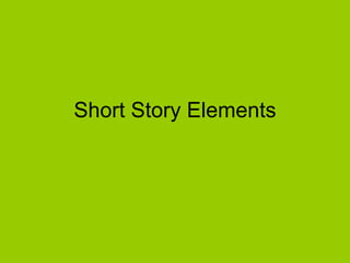 Short Story Elements 