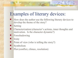 Examples of literary devices:
   How does the author use the following literary devices to
    develop the theme of the s...