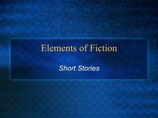 Elements of Fiction Short Stories 