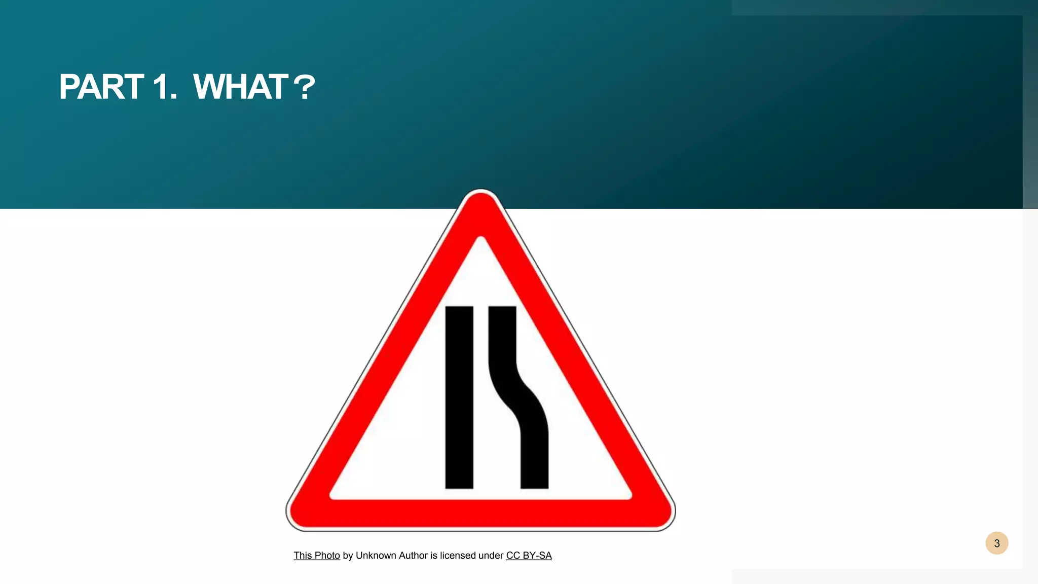 PART 1. WHAT？
3
This Photo by Unknown Author is licensed under CC BY-SA
 