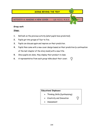 144 
Group work 
Steps: 
1. Refresh on the previous activity (what pupils have predicted). 
2. Pupils get into groups of f...