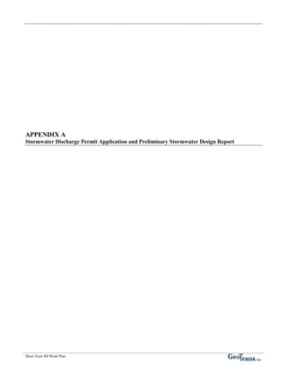 APPENDIX A
Stormwater Discharge Permit Application and Preliminary Stormwater Design Report




Short-Term IM Work Plan
 