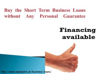 http://www.loanpoint.uk/business-loans/
 
