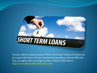 Do you wish for instant money? Short term loan Florida will assist you
to acquire the better of some unexpected spending without difficulty.
You can apply with us and get money in hand within hours.
http://www.shorttermloanflorida.com
 