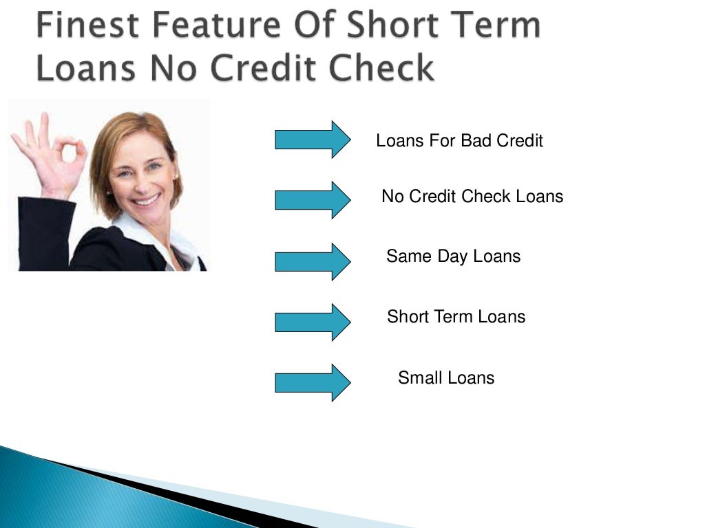 Short Term Loans No Credit Check Solve Your Economic Disaster Without