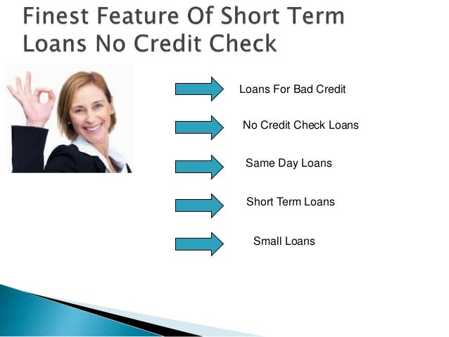short-term-loans-no-credit-check-solve-your-economic-disaster-without-any-delay-3-638.jpg?cb=1420413997