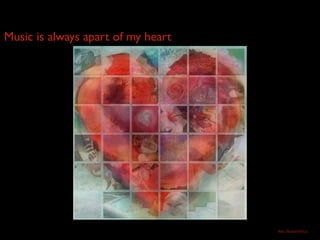 Music is always apart of my heart
https://flic.kr/p/8AVLy1
 