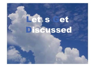 Let s Get
                    Discussed
                        ⑧
          企業のあり方の変化：
      法人領域で聞きたかった事、共有したい事

44   図解クラウド早わかり出版記念 座談会   © 2010 Deloitte Tohmatsu Consulting Co., Ltd. All rights reserved.
 