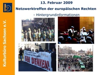 13. Februar 2009 Netzwerktreffen der europäischen Rechten   - Hintergrundinformationen 