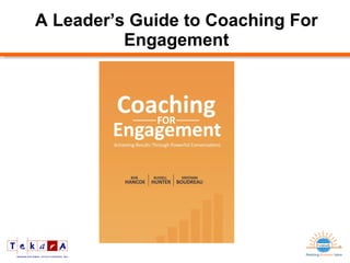 A Leader’s Guide to Coaching For Engagement 