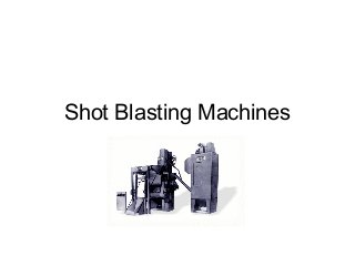 Shot Blasting Machines
 
