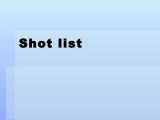 Shot list  