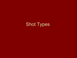 Shot Types  