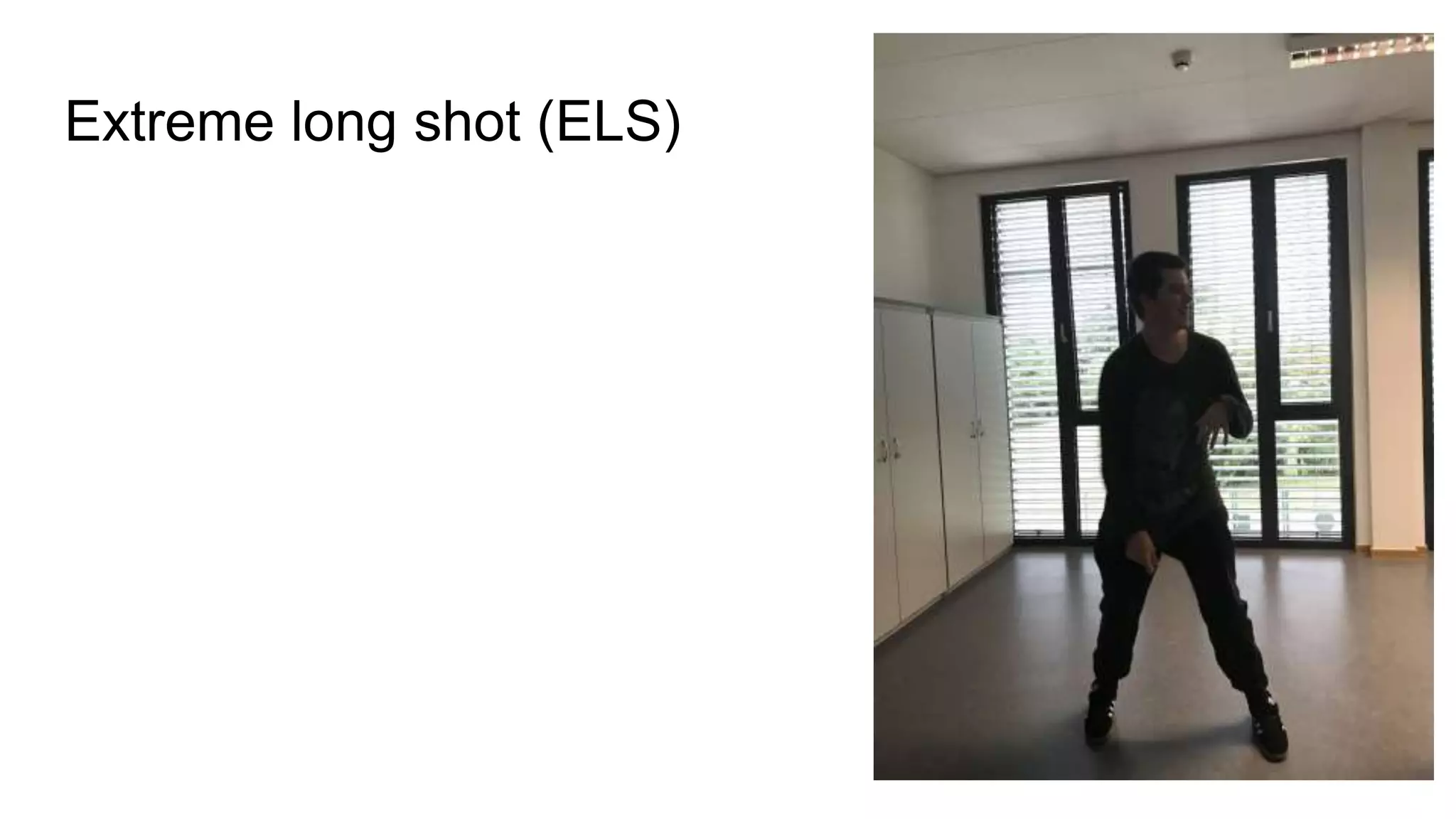Extreme long shot (ELS)
 