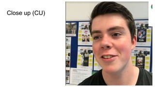 Close up (CU)