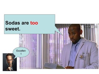 Sodas are  too  sweet. Excellent 