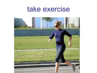 take exercise 