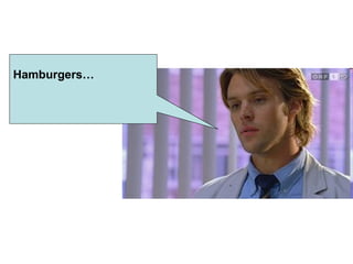 Hamburgers… 