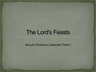 Should Christians Celebrate Them? 